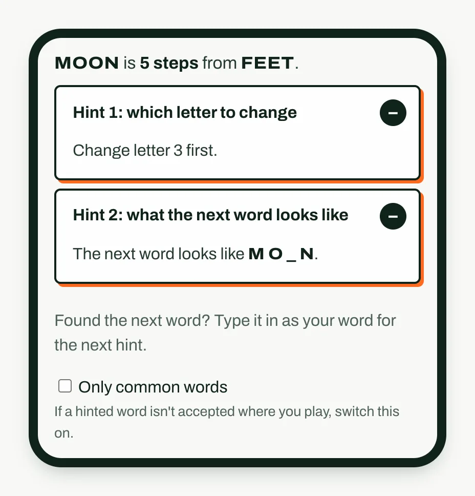 Solver hints for MOON: MOON is 5 steps from FEET, Hint 1 open reading Change letter 3 first, and Hint 2 open with the next word shown as MO_N.